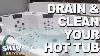 How To Clean Drain And Refill A Hot Tub