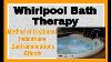 Whirlpool Bath Therapy Superficial Heating Modalities Physiotherapy